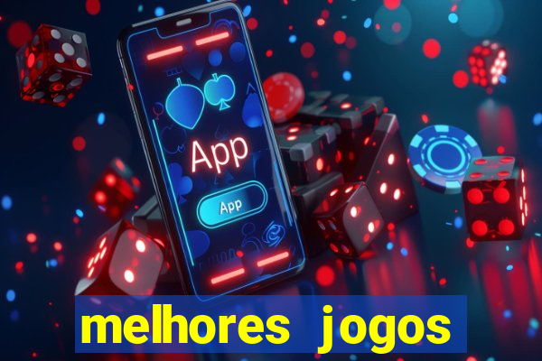 melhores jogos estrela bet